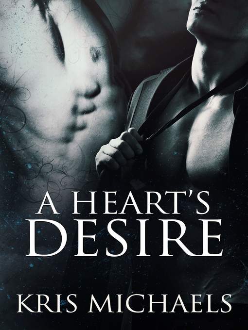 Title details for A Heart's Desire by Kris Michaels - Available
